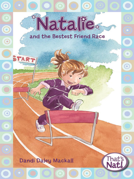 Title details for Natalie and the Bestest Friend Race by Dandi Daley Mackall - Available